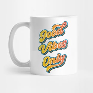 Good vibes only Mug